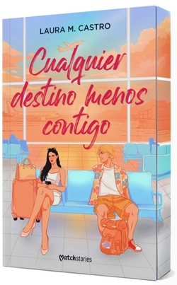 Cualquier destino menos contigo