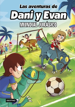 Las aventuras de Dani y Evan 15. Mundial jur�sico