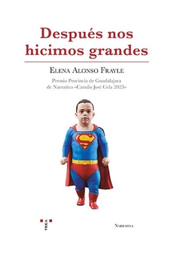 Despu�s nos hicimos grandes