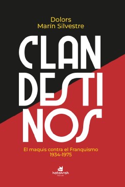Clandestinos:maquis contra el franquismo 1934-1975