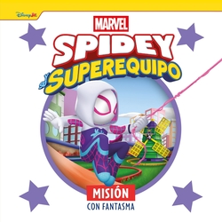 Spidey y su superequipo. Misi�n con Fantasma: Cuento