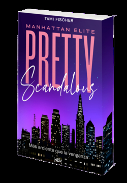 Pretty scandalous:mas ardiente que la venganza
