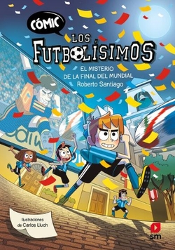 C�mic Los Futbol�simos 4: El misterio de la final del Mundial