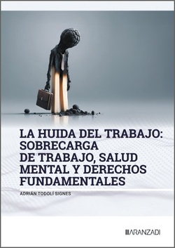La huida del trabajo: sobrecarga de trabajo, salud mental y derechos fundamentales