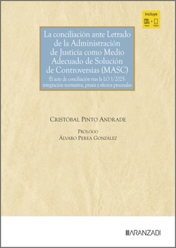 La conciliaci�n ante letrado de la Administraci�n de Justicia como medio adecuado de soluci�n de controversias (MASC)