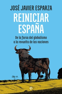 Reiniciar Espa�a: De la farsa del globalismo a la revuelta de las