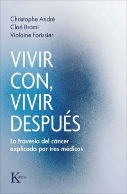 Vivir con, vivir despu�s: La traves�a del c�ncer explicada por tr