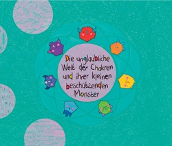 Die ungleubliche welt der chakren und ihrer kleinen