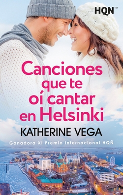 Canciones que te o� cantar en Helsinki (Ganadora del XI Premio Internacional Hq�)