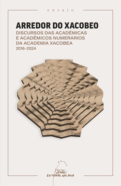 Arredor do xacobeo. Discursos das académicas e académicos numerarios da Academia Xacobea. 2016-2024