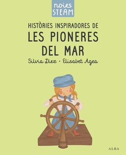 Noies STEAM. Hist�ries inspiradores de les pioneres del mar