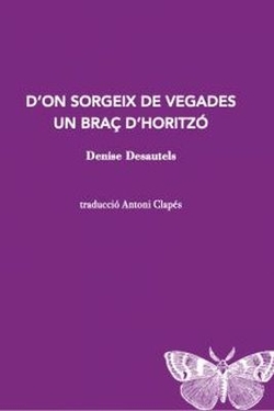 D'ON SORGEIX DE VEGADES UN BRA� D'HORITZ�