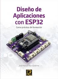 Dise�o de Aplicaciones con ESP32. Curso pr�ctico de formaci�n
