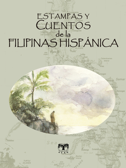 Estampas y cuentos de la Filipinas Hisp�nica