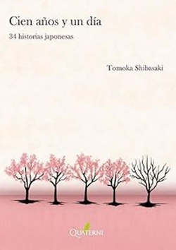 Cien a�os y un dia:34 historias japonesas