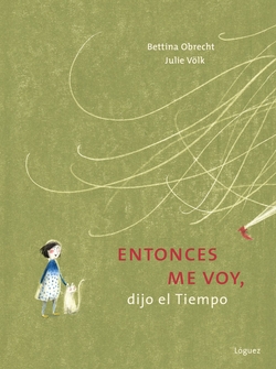Entonces me voy, dijo el tiempo