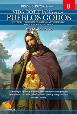 Breve historia de la vida cotidiana de los Godos