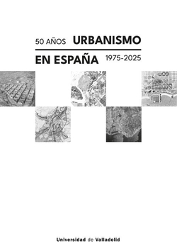 50 a�os urbanismo en ESpa�a: 1975-2025