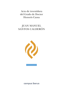 Acto de investidura del Grado de Doctor Honoris Causa, Juan Manuel Santos Calder�n