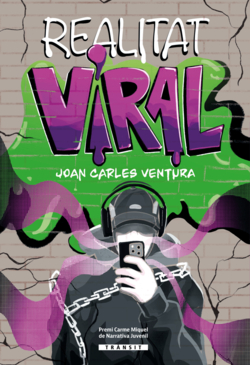 Realitat viral: (Premi Carme Miquel de Narrativa juvenil PLCA)