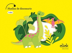 Proyecto: Click. Huellas de dinosaurio - 4 años