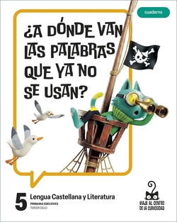 Proyecto: Viaje al centro de la curiosidad. Lengua Castellana y Literatura 5. Cuaderno