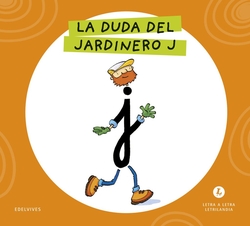 Letra a Letra Letrilandia - La duda del jardinero J