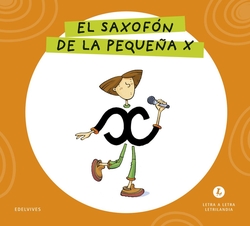 Letra a Letra Letrilandia - El saxof�n de la peque�a X