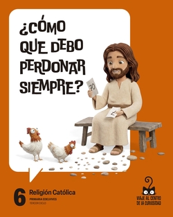 Proyecto: Viaje al centro de la curiosidad. Religi�n Cat�lica 6
