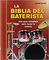 La biblia del baterista: Una gu�a completa para tocar la bat