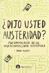 �Dijo usted austeridad? Psicopatolog�a de la (ir)racionalida