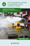 Seguridad en el montaje y mantenimiento de redes y distribuci�n de agua y saneamiento. enat0108 - montaje y mantenimiento de redes de agua