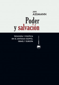 PODER Y SALVACI�N TEOLOG�A Y POL�TICA EN EL ANTIGUO EGIPTO,