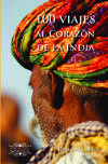 100 Viajes al coraz�n de la India