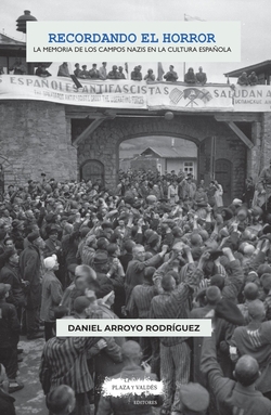 Recordando el horror:memoria campos nazis cultura espa�ola