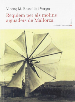 R�quiem per als molins aiguaders de Mallorca