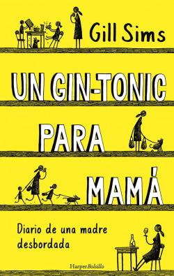 Un gin-tonic para mam�. Diario de una madre desbordada