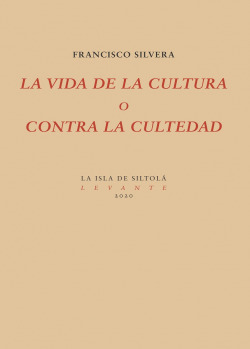 La vida de la cultura o contra la cultedad
