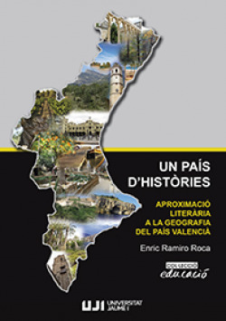 Un país d'hist.ries. Aproximació literària a la geografia del País Valencià.