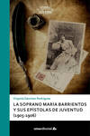 LA SOPRANO MAR�A BARRIENTOS Y SUS EP�STOLAS DE JUVENTUD (190
