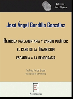 Ret�rica parlamentaria y cambio pol�tico: el caso de la Transici�n espa�ola a la democracia