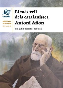 El m�s vell dels catalanistes, Antoni A��n
