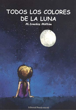 Todos Los Colores De La Luna - Rustica - MILLÁN PÉREZ,M. LOURDES - Imosver