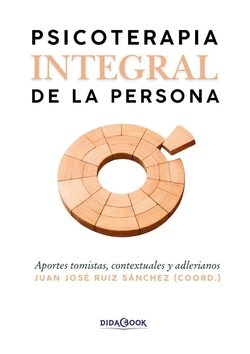 PSICOTERAPIA INTEGRAL DE LA PERSONA: Apuntes tomistas, contextual