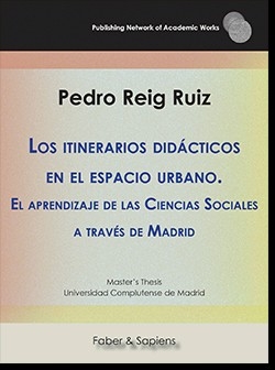 Los itinerarios didácticos en el espacio urbano. El aprendizaje de las Ciencias Sociales a través de Madrid
