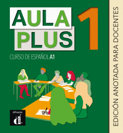 Aula Plus 1. Edici�n anotada para Docentes