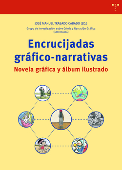 Encrucijadas gr�fico narrativas. Novela gr�fica y �lbum ilustrado