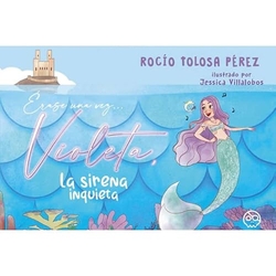 �rase una vez... Violeta, la sirena inquieta