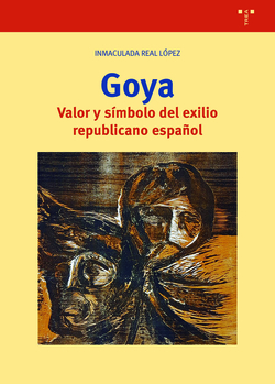 Goya. Valor y s�mbolo del exilio republicano espa�ol