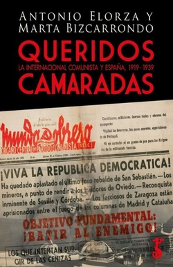 QUERIDOS CAMARADAS: LA INTERNACIONALCOMUNISTA Y ESPA�A 1912-1939